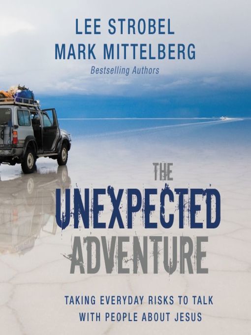 Title details for The Unexpected Adventure by Lee Strobel - Available